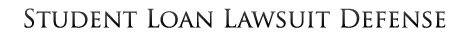 Student Loan Lawsuit Defense Attorney